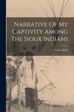 portada Narrative Of My Captivity Among The Sioux Indians (en Inglés)