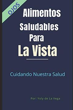 portada Alimentos Saludables Para la Vista: Cuidando Nuestra Salud