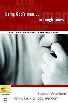 portada Being God's man in Tough Times: Real Men, Real Life, Powerful Truth (Every man Bible Studies) (en Inglés)