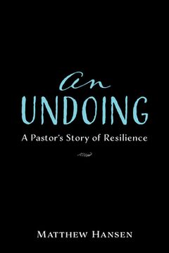 portada An Undoing: A Pastor's Story of Resilience (en Inglés)