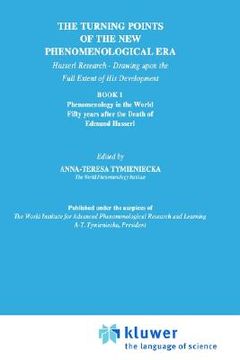 portada the turning points of the new phenomenological era: husserl research drawing upon the full extent of his development book 1 phenomenology in the world