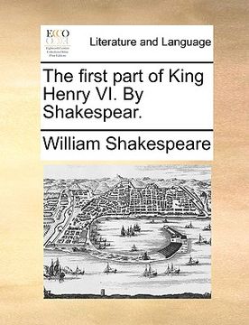 portada the first part of king henry vi. by shakespear. (en Inglés)