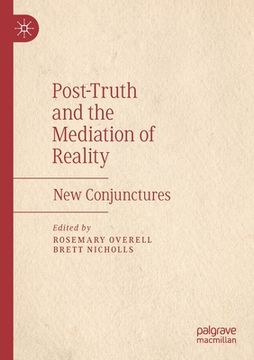 portada Post-Truth and the Mediation of Reality: New Conjunctures (en Inglés)
