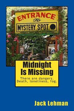 portada Midnight Is Missing: 3 Mystery Tales of the Black and Tan Coon Hound, Dharma, and her partner Penny, a Jack Russell Terrier. (in English)