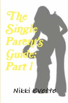 portada The Single Parent's Guide: Part 1 (en Inglés)