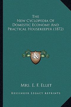 portada the new cyclopedia of domestic economy and practical housekethe new cyclopedia of domestic economy and practical housekeeper (1872) eper (1872) (en Inglés)