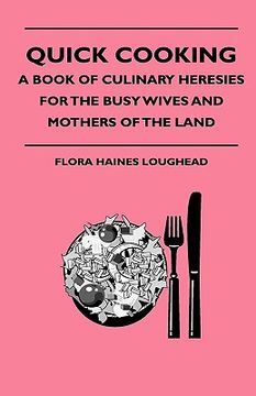 portada quick cooking - a book of culinary heresies for the busy wives and mothers of the land (en Inglés)