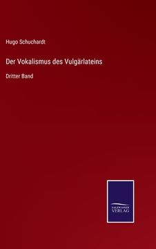 portada Der Vokalismus des Vulgärlateins: Dritter Band (en Alemán)