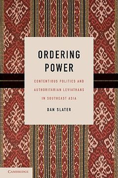portada Ordering Power: Contentious Politics and Authoritarian Leviathans in Southeast Asia (Cambridge Studies in Comparative Politics) (in English)