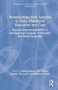 portada Relationships With Families in Early Childhood Education and Care: Beyond Instrumentalization in International Contexts of Diversity and Social. An Ethical Praxis in Early Childhood) (en Inglés)