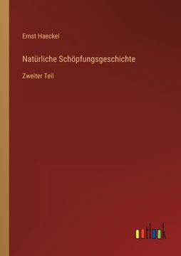 portada Natürliche Schöpfungsgeschichte: Zweiter Teil (in German)