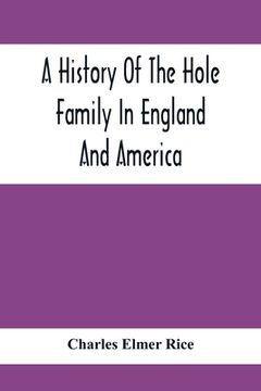 portada A History Of The Hole Family In England And America (en Inglés)