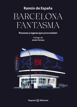 portada Barcelona Fantasma: Personas Y Lugares Que YA No Existen (in Spanish)