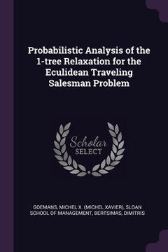 portada Probabilistic Analysis of the 1-tree Relaxation for the Eculidean Traveling Salesman Problem (en Inglés)