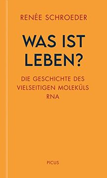 portada Was ist Leben? Die Geschichte des Vielseitigen Moleküls rna (Wiener Vorlesungen) (en Alemán)