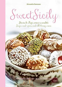 portada Sweet Sicily. Storie di Pupi, Amori e Canditi. Sugar and Spice, and all Things Nice. Ediz. Italiana e Inglese (Italian (en Inglés)