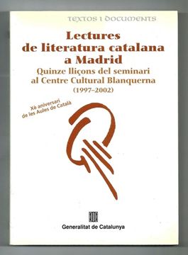 portada Lectures de Literatura Catalana a Madrid. Quinze Lliçons del Seminari al Centre Cultural Blanquerna (1997-2002) (in Catalá)