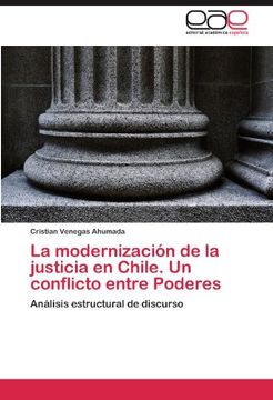 portada La Modernización de la Justicia en Chile. Un Conflicto Entre Poderes: Análisis Estructural de Discurso (in Spanish)