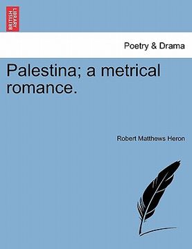 portada palestina; a metrical romance. (en Inglés)