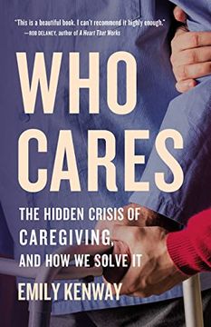 portada Who Cares: The Hidden Crisis of Caregiving, and how we Solve it (in English)