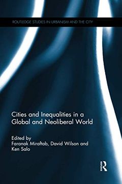 portada Cities and Inequalities in a Global and Neoliberal World (Routledge Studies in Urbanism and the City) (in English)