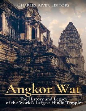 portada Angkor Wat: The History and Legacy of the World's Largest Hindu Temple (in English)