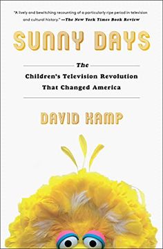portada Sunny Days: The Children'S Television Revolution That Changed America (en Inglés)
