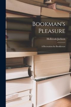 portada Bookman's Pleasure: a Recreation for Booklovers (en Inglés)