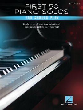portada First 50 Piano Solos You Should Play - Songbook Featuring Simple Arrangements of Classical and Contemporary Favorites (en Inglés)