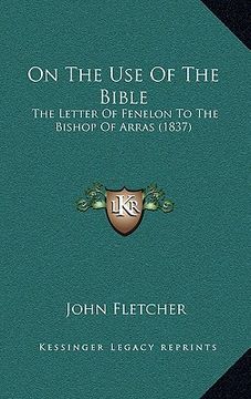 portada on the use of the bible: the letter of fenelon to the bishop of arras (1837) (in English)