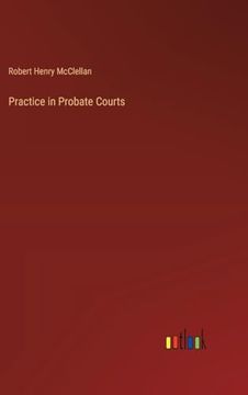 portada Practice in Probate Courts (en Inglés)