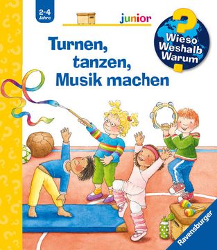 portada Wieso? Weshalb? Warum? Junior, Band 71: Turnen, Tanzen, Musik Machen (Wieso? Weshalb? Warum? Junior, 71) (en Alemán)