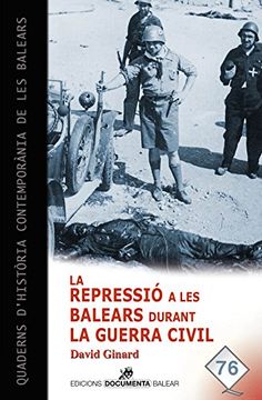 portada La repressió a les Balears durant la Guerra Civil (Quaderns d'història contemporània de les Balears)