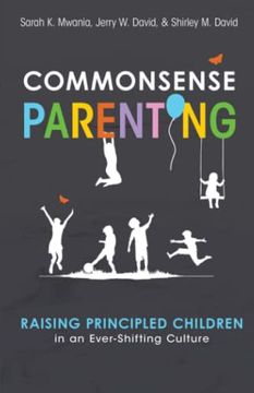 portada Commonsense Parenting: A Generational Approach to Raising Principled Children in an Ever-Shifting Culture (en Inglés)
