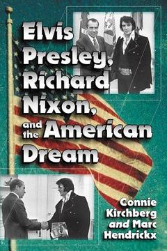 portada Elvis Presley, Richard Nixon and the American Dream (in English)