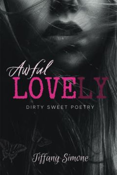 portada Awful Lovely: Dirty Sweet Poetry (in English)
