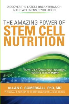 portada The Amazing Power of STEM CELL NUTRITION: How to Enhance Your Natural Repair System Today (en Inglés)