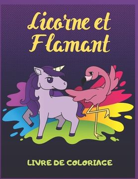 portada Licorne et Flamant: Livre de Coloriage Pour Les Enfants de 5 à 9 Ans (en Francés)