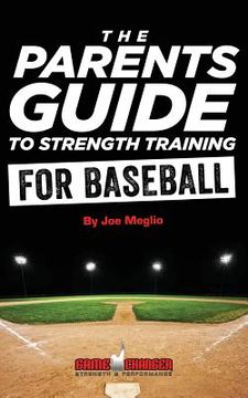 portada The Parent's Guide To Strength Training For Baseball (en Inglés)