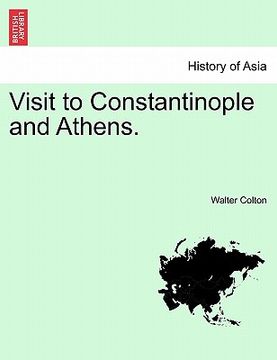 portada visit to constantinople and athens. (in English)
