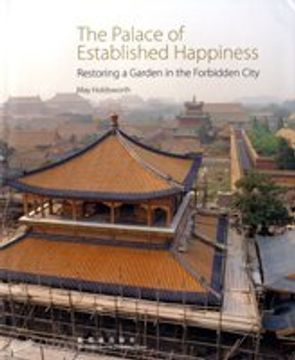 portada Palace of Established Happiness: Restsoring a Garden in the Forbidden City