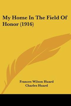 portada my home in the field of honor (1916) (in English)