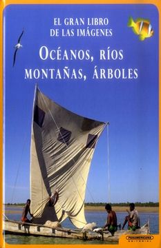 portada OCEANOS RIOS MONTANAS ARBOLES EL GRAN LIBRO DE LAS IMAGENES