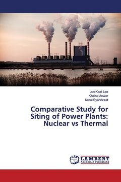 portada Comparative Study for Siting of Power Plants: Nuclear vs Thermal (en Inglés)