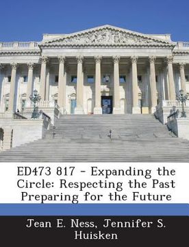 portada Ed473 817 - Expanding the Circle: Respecting the Past Preparing for the Future (en Inglés)