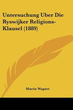 portada Untersuchung Uber Die Ryswijker Religions-Klausel (1889) (in German)