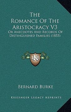 portada the romance of the aristocracy v3: or anecdotes and records of distinguished families (1855) (en Inglés)