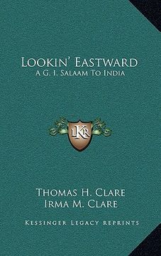 portada lookin' eastward: a g. i. salaam to india (en Inglés)