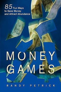 portada money games: 85 fun ways to save money and attract abundance (en Inglés)