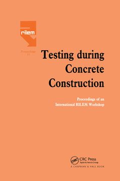 portada Testing During Concrete Construction: Proceedings of Rilem Colloquium, Darmstadt, March 1990 (en Inglés)